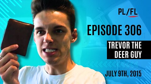 Future Liam - “Trevor the Deer Guy” - July 9th, 2015