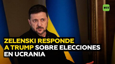 Zelenski responde al llamado de Trump para celebrar elecciones en Ucrania