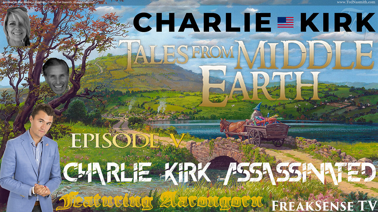 Tales From Middle Earth Episode #5 ~ Charlie Kirk Assassinated in Utah...