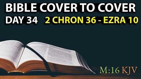 Day 34 | 2 Chronicles 36 - Ezra 10 | Bible Cover to Cover