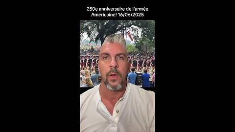250e anniversaire de l’armée Américaine! 16/06/2025