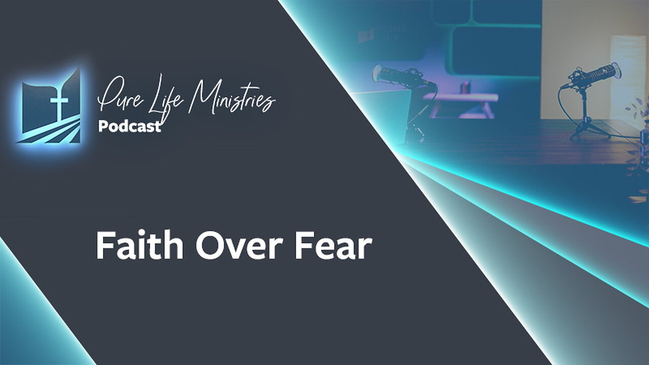 #622 - Faith Over Fear