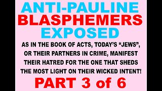Debunking Apostle Paul Blasphemers Pt 3