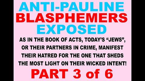 Debunking Apostle Paul Blasphemers Pt 3