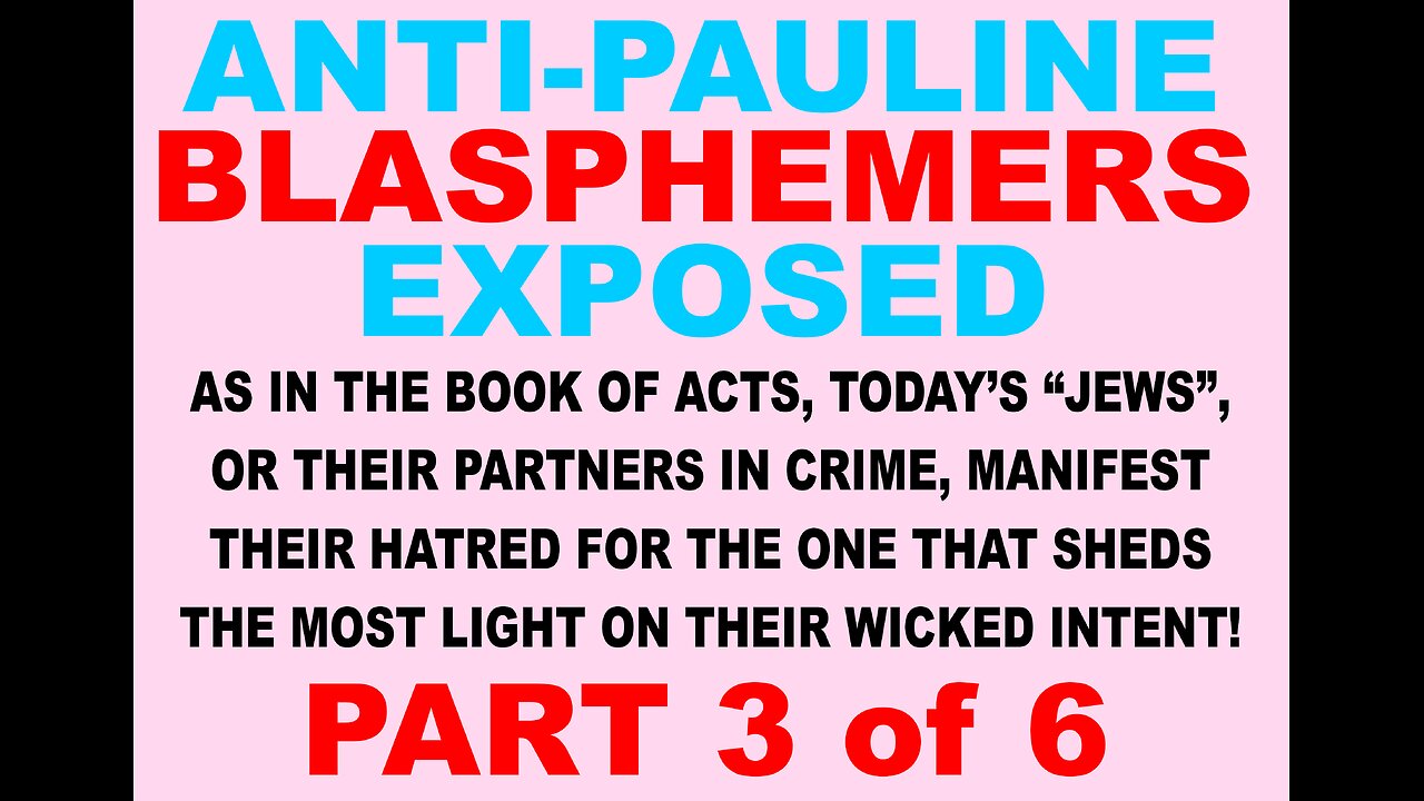 Debunking Apostle Paul Blasphemers Pt 3