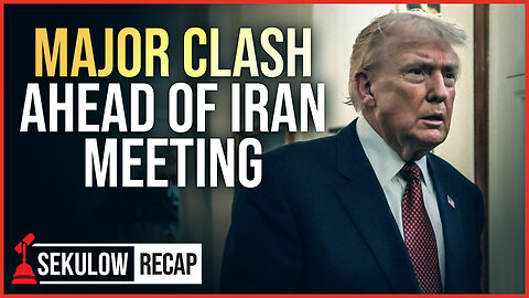 Major Clash Ahead of Iran Meeting