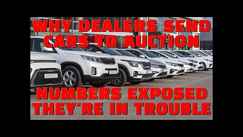 Why New Car Dealers Send New Cars to Auction and Can't Sell Them!!!