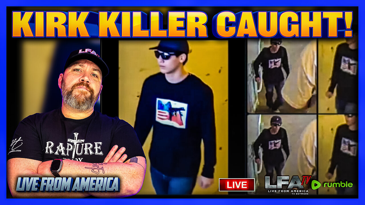 KIRK KILLER CAUGHT! | LIVE FROM AMERICA 9.12.25 11AM