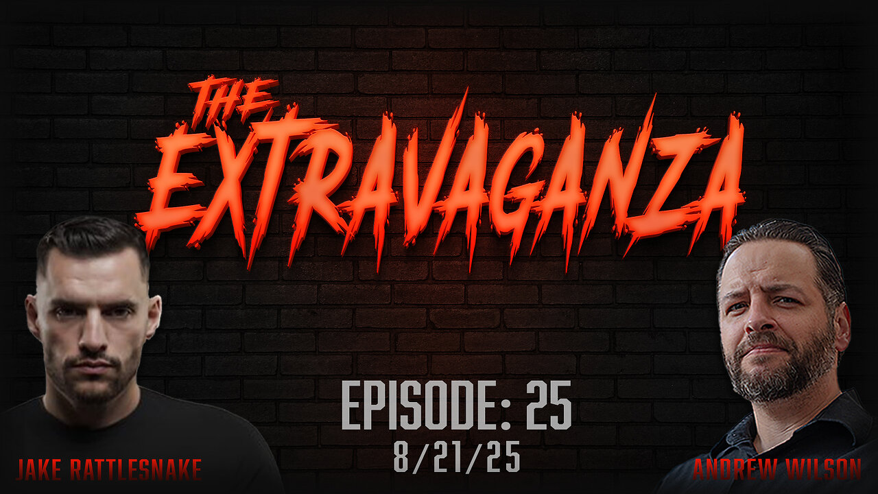 The Extravaganza! Ep. 25 (8/21/25)