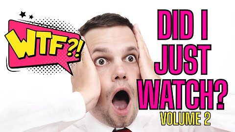 WTF Did I Just Watch? Volume 2