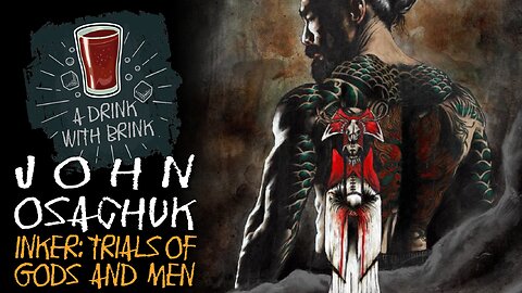A Drink With Brink 182 | John Wosachuk | Inker - Trials of Gods and Men Saga