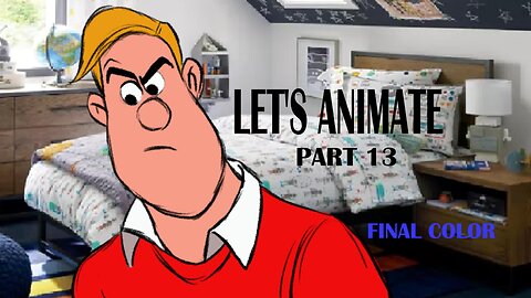 LET'S ANIMATE PART 13