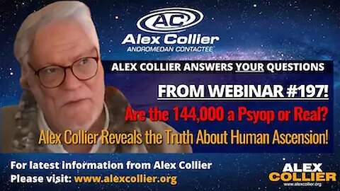 Are the 144,000 a Psyop or Real? Alex Collier Reveals the Truth About Human Ascension!