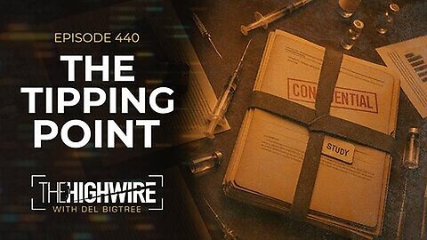 The Tipping Point | The Highwire w/ Del Bigtree