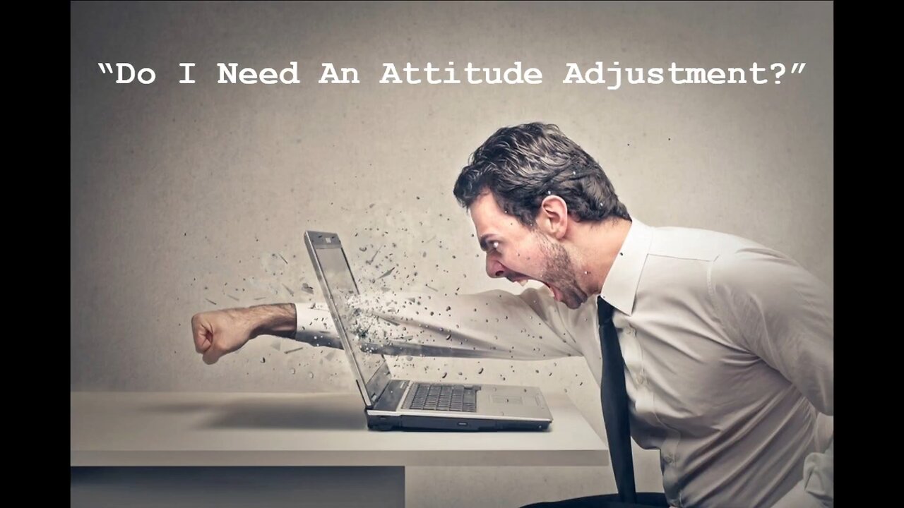 Jul 20/25 | Do I Need An Attitude Adjustment?