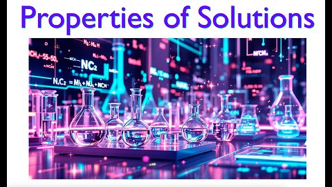 College Chemistry II: Concentrations and Percentages in Solutions, Energies of Solution Formation