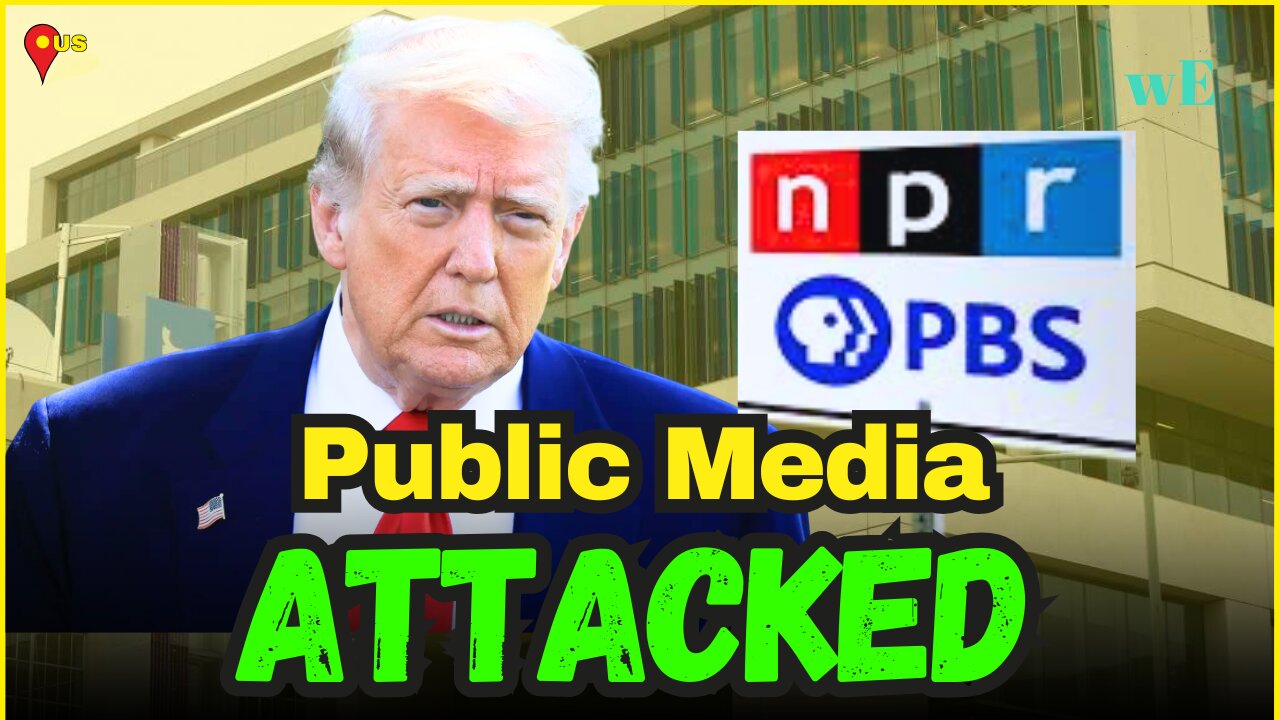 Trump Cuts NPR & PBS Funding: Executive Order Labels Them Biased & Partisan - WorldEye