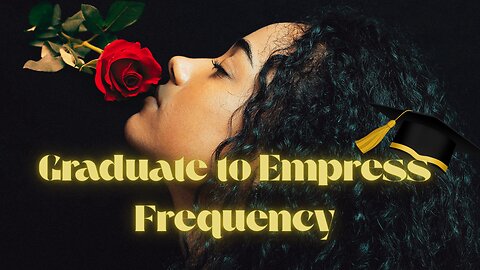 The Empress Frequency-Feminine Power Redefined