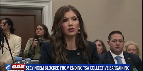 SECY NOEM BLOCKED FROM ENDING TSA COLLECTIVE BARGAINING