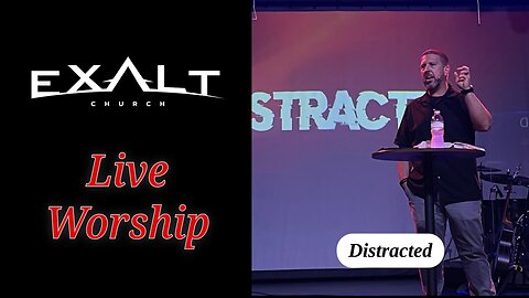 Distracted - Live Worship