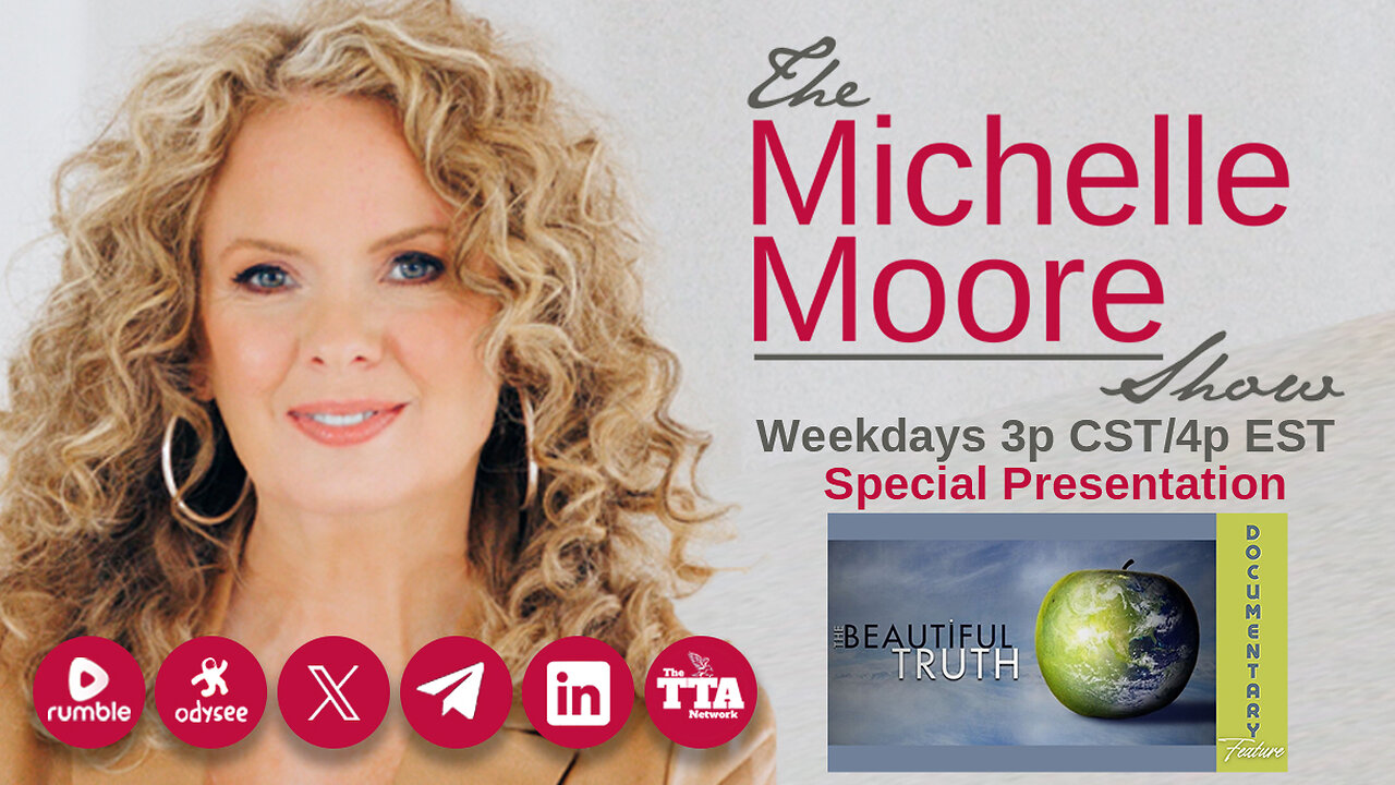Documentary Feature 'The Beautiful Truth' The Michelle Moore Show (Mar 28, 2025)