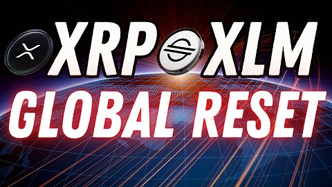 XRP & XLM BUY THE DIP! THE GLOBAL RESET IS HERE!