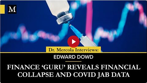 Finance ‘Guru’ Reveals Financial Collapse and COVID Jab Data - Interview with Edward Dowd