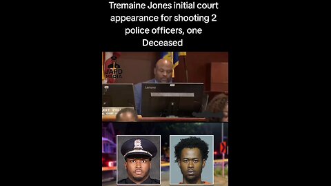 Tremaine Jones appears in court for shooting two officers, leaving one dead