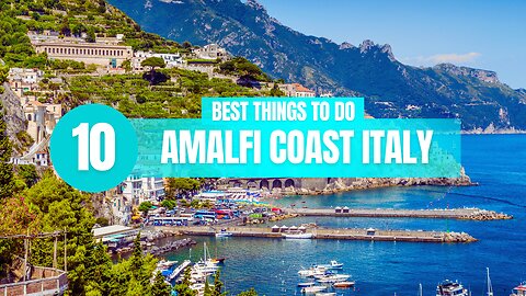 Top 10 Things to Do In Amalfi Coast Italy!