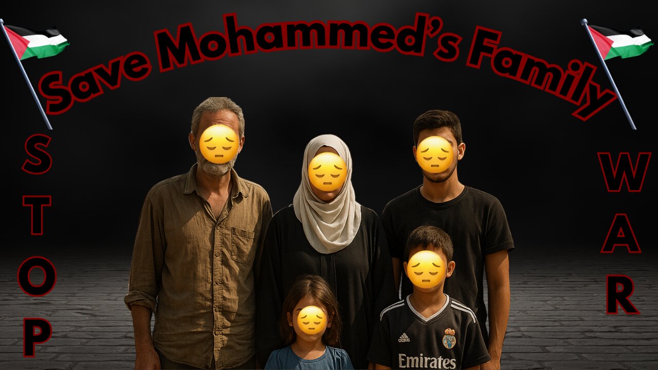 “Save Mohammed’s Family from Gaza’s War”