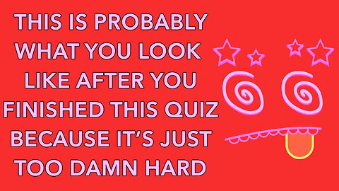 Unbeatable Knowledge Quiz