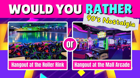 Would You Rather… 90s Kids Edition! 🎮 🛹 💾