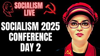 Socialism 2025 Conference Live Coverage, Day 2