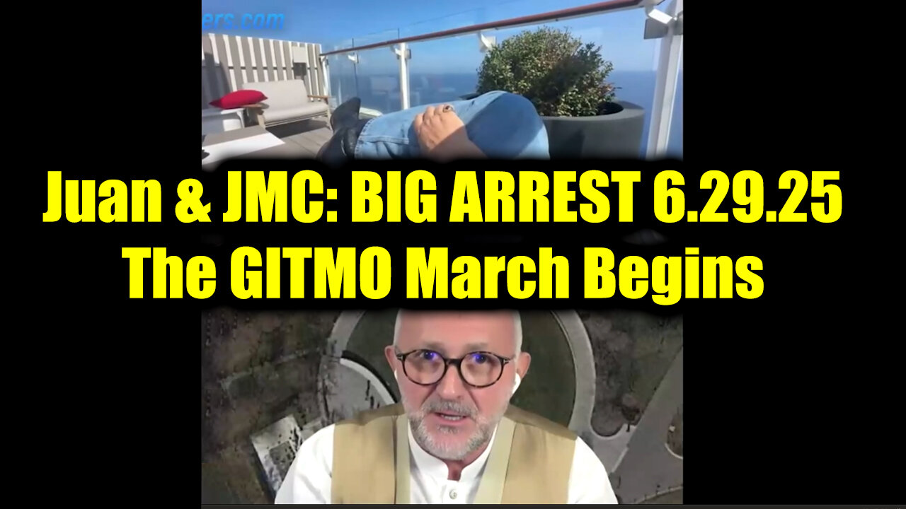 Juan O Savin 107 & JMC: BIG ARREST 6.29.25 - The GITMO March Begins