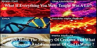 Water Holds The Memory Of Creation And What Is Consciousness And Firmament Of God Is Water ?