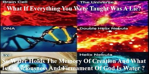 Water Holds The Memory Of Creation And What Is Consciousness And Firmament Of God Is Water ?