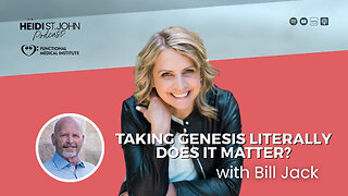 Taking Genesis Literally - Does it Matter? with Bill Jack