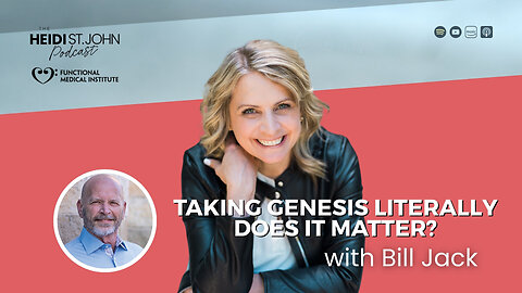 Taking Genesis Literally - Does it Matter? with Bill Jack
