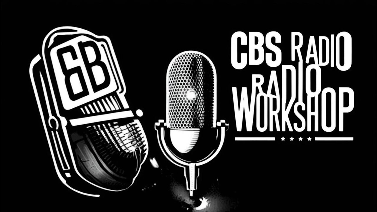 CBS Radio Workshop | Season of Disbelief and Hail and Farewell