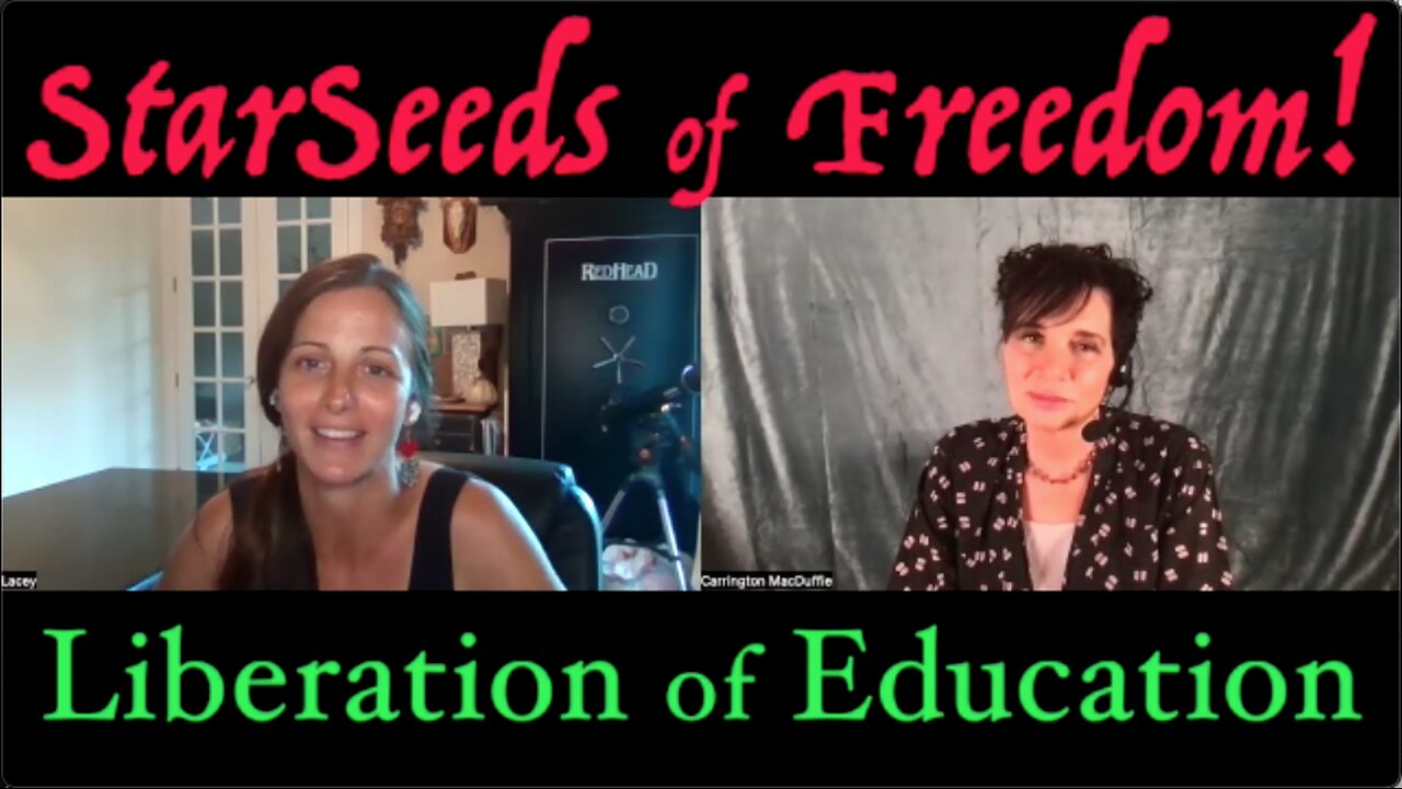 Star Seeds of Freedom! "Liberation of Education". Lacey Price joins Carrington MacDuffie