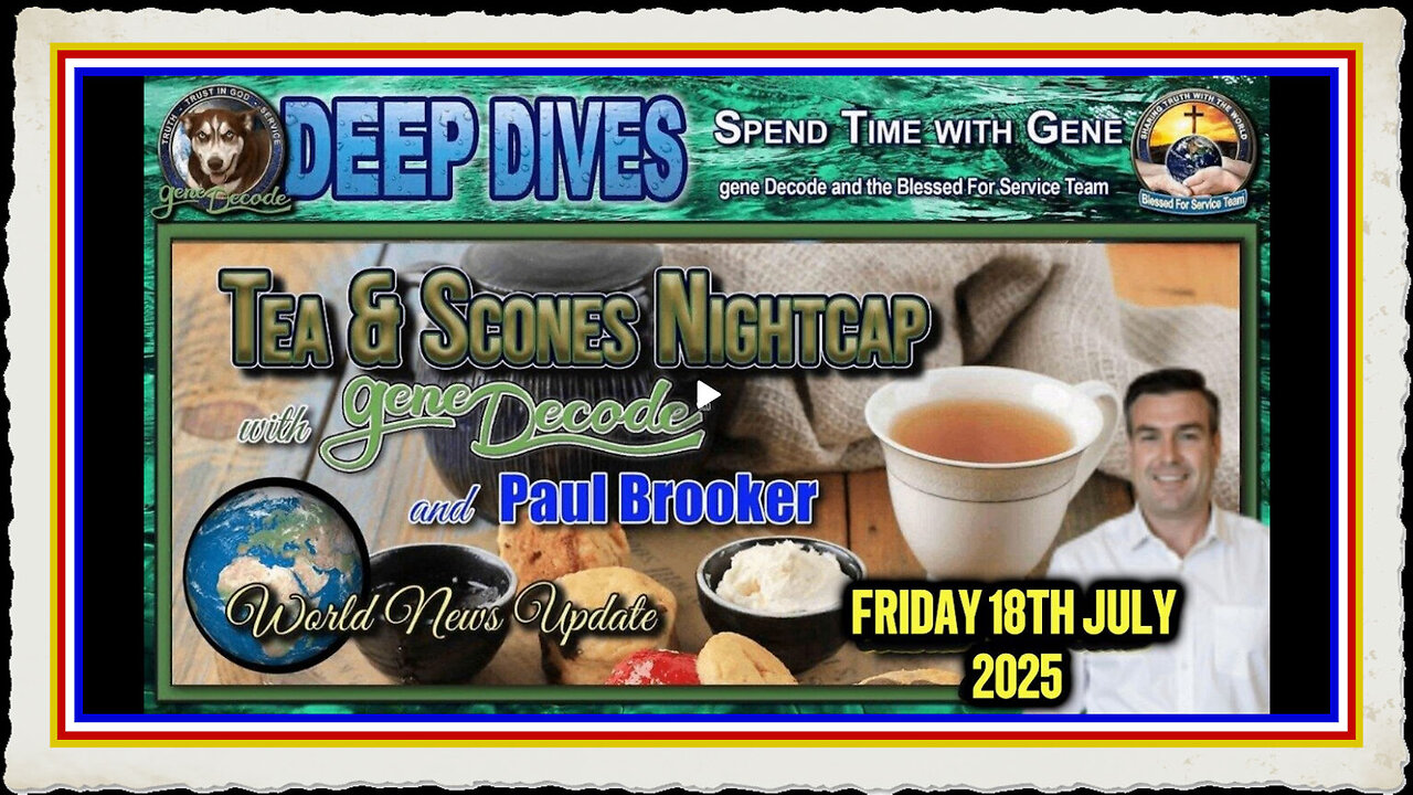 TEA SCONES WITH GENE DECODE PAUL BROOKER FRIDAY 18TH JULY 2025