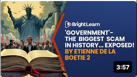"Unraveling the Government: Etienne de la Boetie 2's Exposure of History's Biggest Scam"