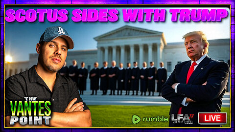 Supreme Court Sides With Trump | THE VANTES POINT 6.27.25 6PM