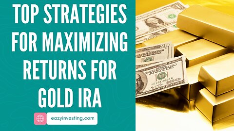 Top Strategies for Maximizing Returns for Gold IRA Rollover with $250k-$500k Investment