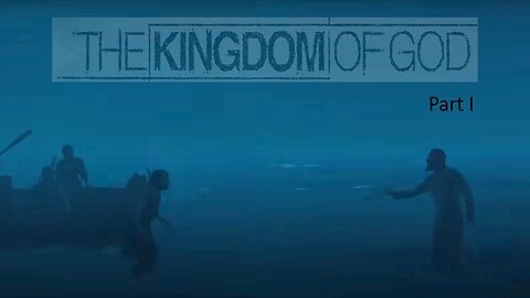 Kingdom of God | Part I