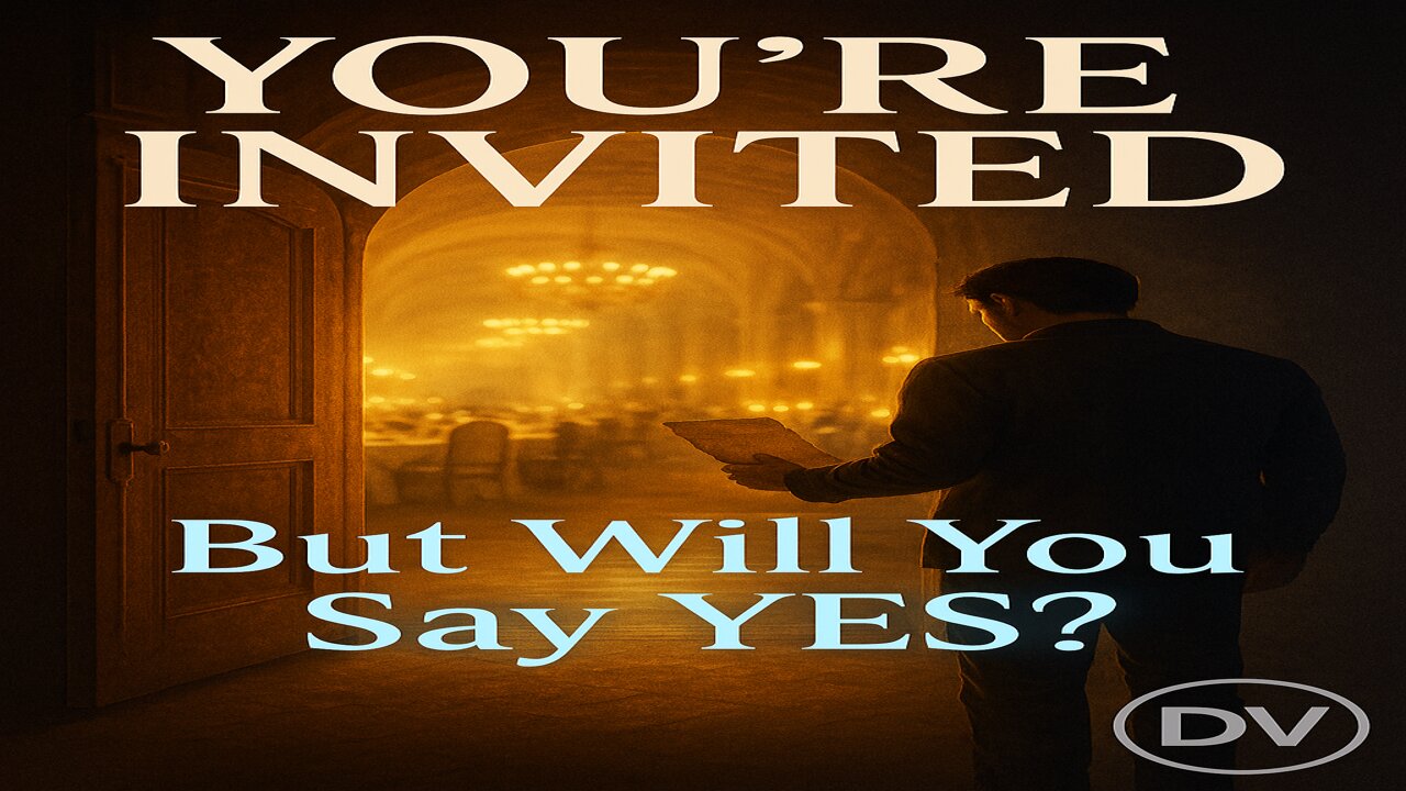 This Message Will Change Your Life | You’re Still Invited