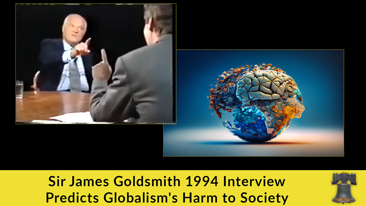 Sir James Goldsmith 1994 Interview Predicts Globalism's Harm to Society