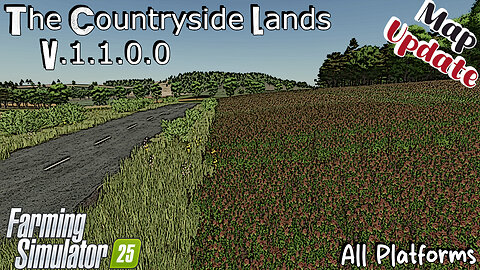 Map Update | The Countryside Lands | V.1.1.0.0 | Farming Simulator 25