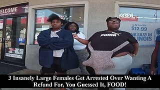 Three Insanely Large Females Arrested For Assaulting Cops Over 1 Dollar Worth Of Food!