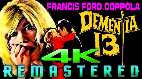 Dementia 13 (4K - UHD) - REMASTERED - Directed by Francis Ford Coppola - Thriller